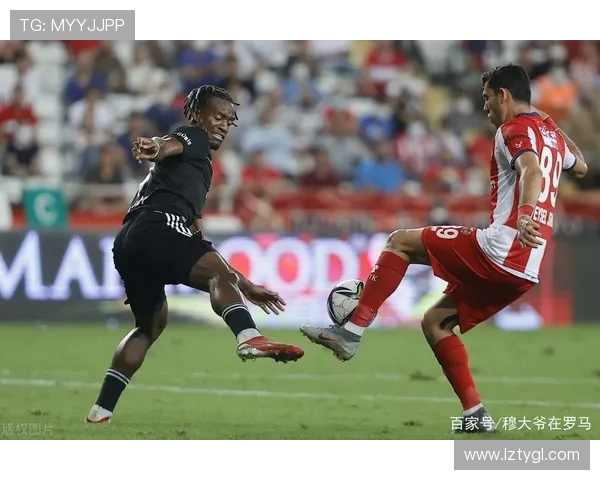 安卡拉与贝西克塔的激烈对决揭示土超联赛新格局 安卡拉与贝西克塔的激烈对决揭示土超联赛新格局